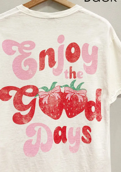 "Enjoy the Good Days" Strawberry Graphic Tee